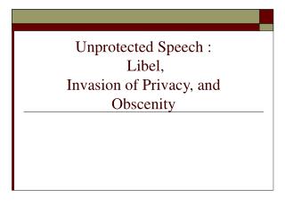 libel obscenity unprotected invasion speech privacy