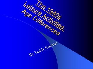 The 1940s Leisure Activities: Age Differences
