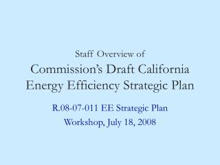 Staff Overview of Commission’s Draft California Energy Efficiency Strategic Plan