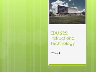 EDU 225: Instructional Technology