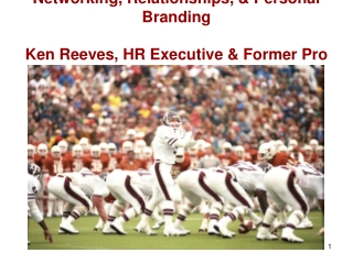 Networking, Relationships, & Personal Branding Ken Reeves, HR Executive & Former Pro Athlete