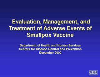 Evaluation, Management, and Treatment of Adverse Events of Smallpox Vaccine