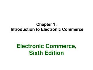 Chapter 1: Introduction to Electronic Commerce