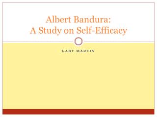Albert Bandura: A Study on Self-Efficacy