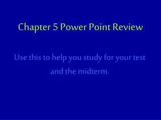 Chapter 5 Power Point Review