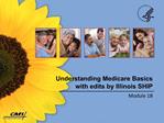 Understanding Medicare Basics with edits by Illinois SHIP