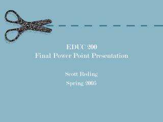 EDUC 200 Final Power Point Presentation
