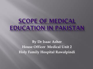SCOPE OF MEDICAL EDUCATION IN PAKISTAN