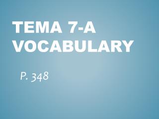 Tema 7-A Vocabulary
