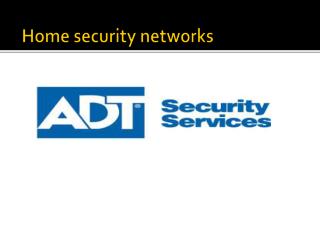 Home security networks