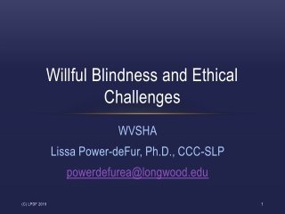 Willful Blindness and Ethical Challenges