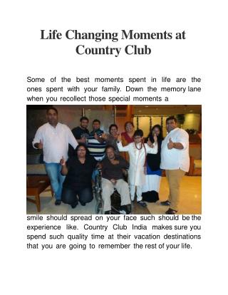Life Changing Moments at Country Club