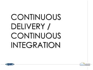 Continuous Delivery / Continuous Integration