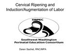 Cervical Ripening and Induction