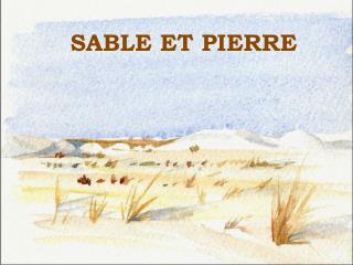 SABLE ET PIERRE