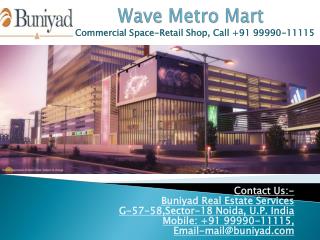 Wave Metro Mart in Noida Sector 32 by Wave Infratech