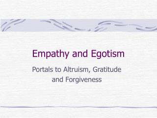 Empathy and Egotism