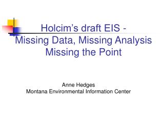 Holcim’s draft EIS - Missing Data, Missing Analysis Missing the Point