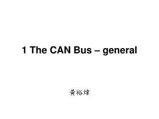 1 The CAN Bus – general