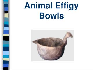 Animal Effigy Bowls