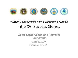 Water Conservation and Recycling Needs Title XVI Success Stories