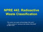 NPRE 442. Radioactive Waste Classification