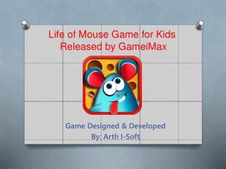 Life Of Mouse Game for Kids Released by GameiMax