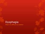 Dysphagia