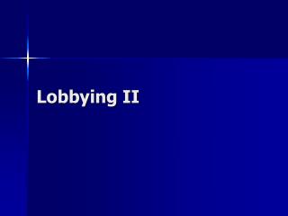Lobbying II