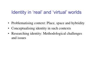 Identity in ‘real’ and ‘virtual’ worlds