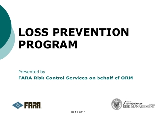 LOSS PREVENTION PROGRAM Presented by FARA Risk Control Services on behalf of ORM