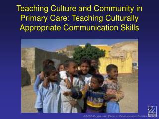 Teaching Culture and Community in Primary Care: Teaching Culturally Appropriate Communication Skills