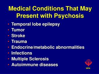 Medical Conditions That May Present with Psychosis