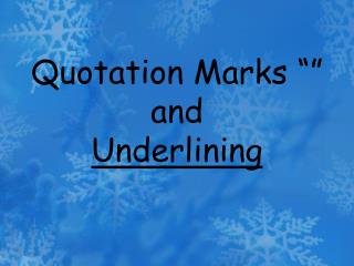 Quotation Marks “” and Underlining