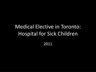 Medical Elective in Toronto: Hospital for Sick Children