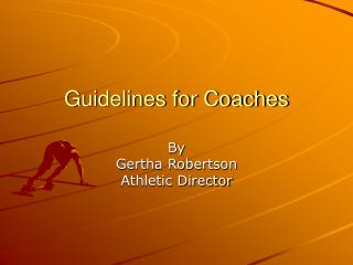 Guidelines for Coaches