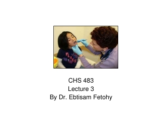 CHS 483 Lecture 3 By Dr. Ebtisam Fetohy
