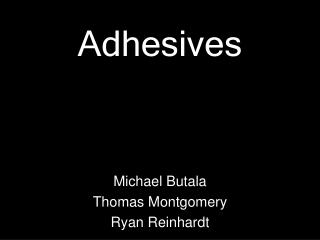 Adhesives