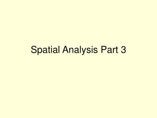 Spatial Analysis Part 3