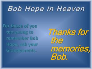 Bob Hope in Heaven