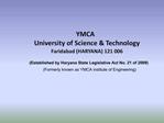 YMCA University of Science Technology Faridabad HARYANA 121 006