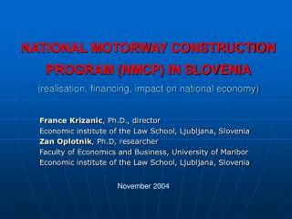 France Krizanic , Ph.D., director Economic institute of the Law School, Ljubljana, Slovenia