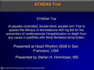 Presented at Heart Rhythm 2008 in San Francisco, USA Presented by Stefan H. Hohnloser, MD