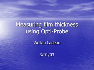 Measuring film thickness using Opti-Probe