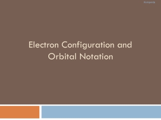 Electron Configuration and Orbital Notation