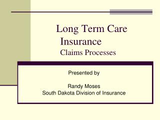 Long Term Care Insurance Claims Processes