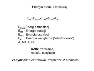 E tot =E trans +E rot +E osc +E e