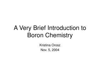A Very Brief Introduction to Boron Chemistry