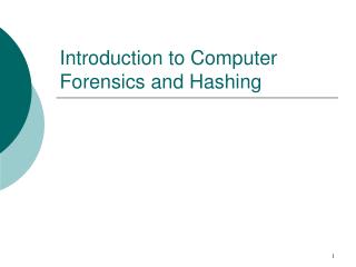Introduction to Computer Forensics and Hashing