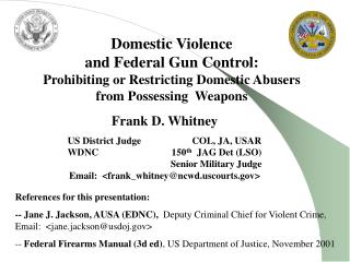 Domestic Violence and Federal Gun Control: Prohibiting or Restricting Domestic Abusers from Possessing Weapons